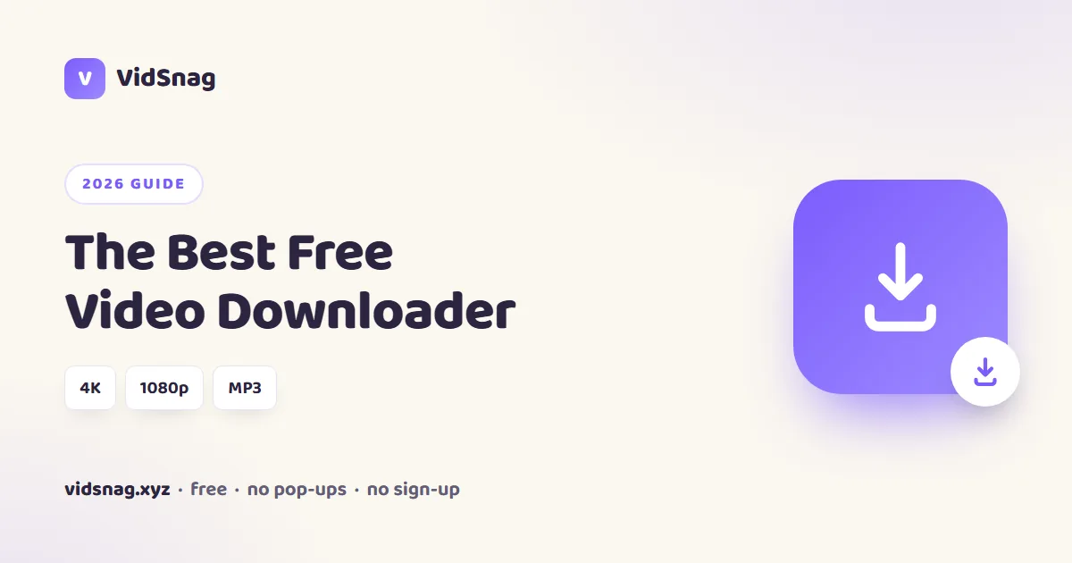 VidSnag, the best free video downloader